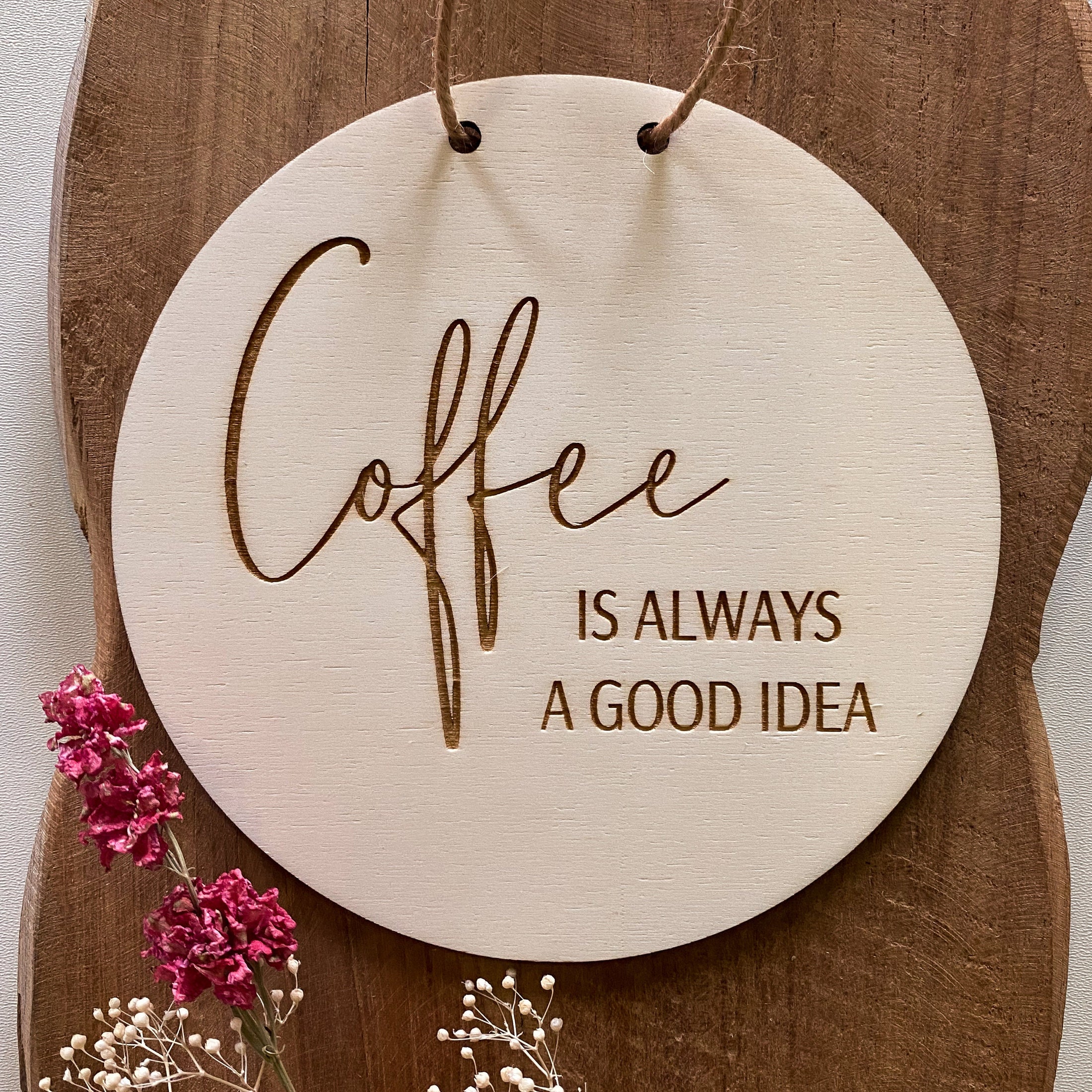 Wandbild "Coffee is always a good idea"